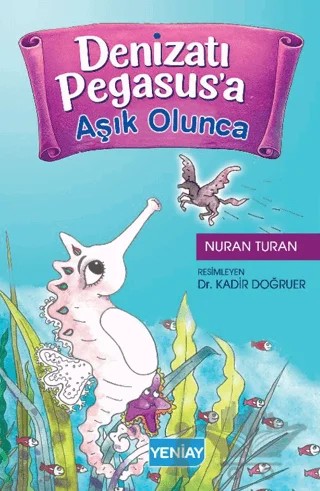 Denizatı Pegasus’a Aşık Olunca – Nuran Turan – Yeni Ay Yayınları kitap kapağı