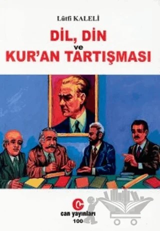 Dil, Din ve Kur’an Tartışması – Lütfi Kaleli – Can Yayınları (Ali Adil Atalay) kitap kapağı
