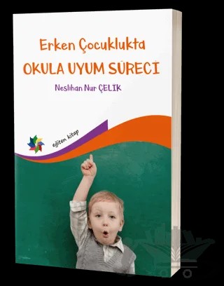 Erken Çocuklukta Okula Uyum Süreci – Neslihan Nur Çelik – Eğiten Kitap kitap kapağı