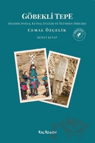 Göbekli Tepe 2. Cilt – Cemal Özçelik – Kalkedon Yayıncılık kitap kapağı