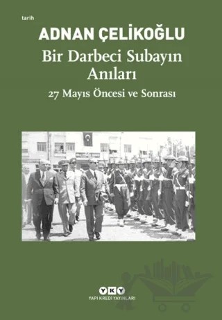 Bir Darbeci Subayın Anıları – Adnan Çelikoğlu – Yapı Kredi Yayınları kitap kapağı