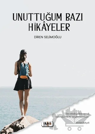 Unuttuğum Bazı Hikayeler – Diren Selimoğlu – Tilki Kitap kitap kapağı