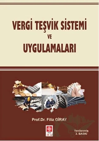 Vergi Teşvik Sistemi ve Uygulamaları – Filiz Giray – Ekin Basım Yayın kitap kapağı