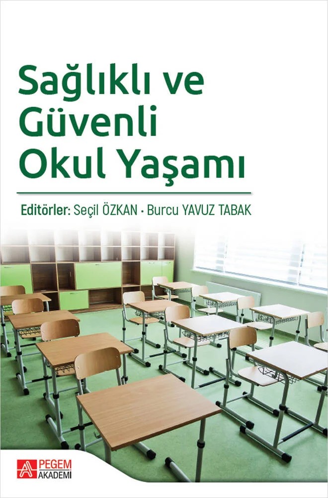 Sağlıklı ve Güvenli Okul Yaşamı – Seçil Özkan, Burcu Yavuz Tabak, Deniz Odabaş Çalışkan, Emine Arslan Karahan – Pegem Akademi Yayıncılık kitap kapağı