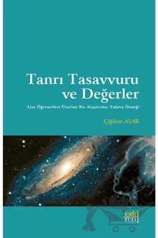 Tanrı Tasavvuru ve Değerler – Çiğdem Asar – Eski Yeni Yayınları kitap kapağı