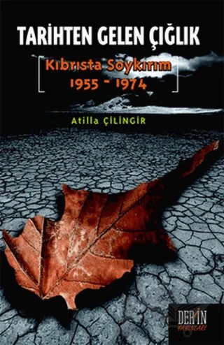 Tarihten Gelen Çığlık – Atilla Çilingir – Derin Yayınları kitap kapağı