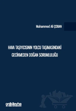 Hava Taşıyıcısının Yolcu Taşımasındaki Gecikmeden Doğan Sorumluluğu – Muhammed Ali Çoban – On İki Levha Yayınları kitap kapağı