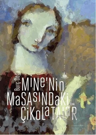Mine'nin Masasındaki Çikolatalar – Burç Doğu – Yitik Ülke Yayınları kitap kapağı