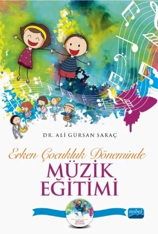 Erken Çocukluk Döneminde Müzik Eğitimi (CD İlaveli) – Ali Gürsan Saraç – Nobel Akademik Yayıncılık kitap kapağı