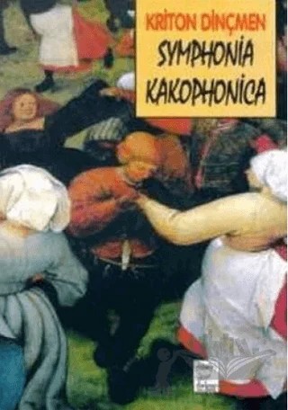 Symphonia Kakophonica – Kriton Dinçmen – Telos Yayıncılık kitap kapağı