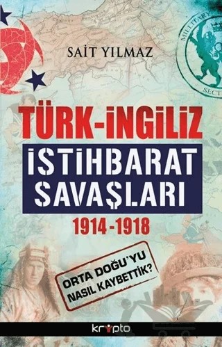 Türk - İngiliz İstihbarat Savaşları – Sait Yılmaz – Kripto Basım Yayın kitap kapağı