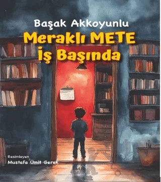 Meraklı Mete İş Başında – Başak Akkoyunlu – Liman Çocuk Yayınevi kitap kapağı