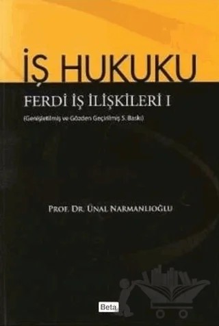 İş Hukuku – Ünal Narmanlıoğlu – Beta Yayınevi kitap kapağı