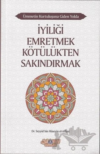 İyiliği Emretmek Kötülükten Sakındırmak - Ümmetin Kurtuluşuna Giden Yolda 9 – Seyyid Bin Hüseyin El-Affani – Nebevi Hayat Yayınları kitap kapağı
