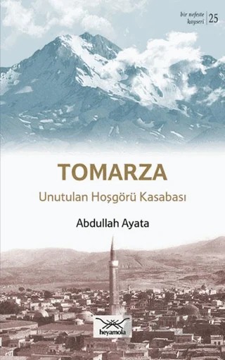 Tomarza Unutulan Hoşgörü Kasabası – Abdullah Ayata – Heyamola Yayınları kitap kapağı