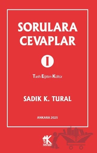 Sorulara Cevaplar 1 - Tarih Eğitim Kültür – Sadık K. Tural – Korkut Yayınları kitap kapağı