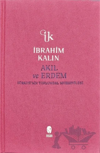 Akıl ve Erdem – İbrahim Kalın – İnsan Yayınları kitap kapağı