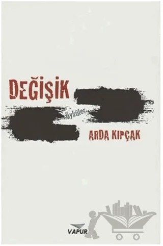 Değişik Öyküler – Arda Kıpçak – Vapur Yayınları kitap kapağı