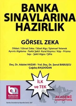 Banka Sınavlarına Hazırlık Görsel Zeka Soruları – Adalet Hazar, Çağdaş Başdoğan, Şenol Babuşçu – Akademi Consulting Training kitap kapağı