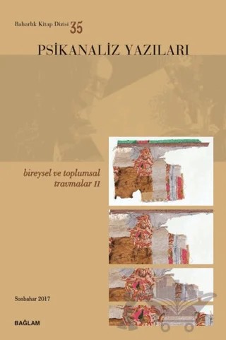 Psikanaliz Yazıları 35 - Bireysel ve Toplumsal Travmalar 2 – Psikanaliz Dergisi Yayınları kitap kapağı