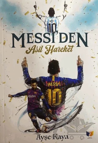 Messi'den Asil Hareket – Ayşe Kaya – Ateş Yayınları kitap kapağı