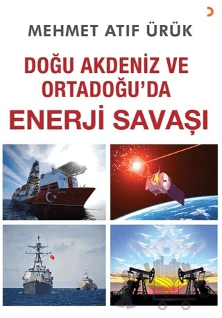 Doğu Akdeniz ve Ortadoğu’da Enerji Savaşı – Mehmet Atıf Ürük – Cinius Yayınları kitap kapağı
