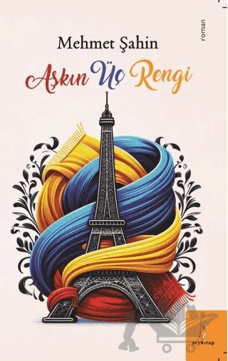Aşkın Üç Rengi – Mehmet Şahin – Şey Kitap kitap kapağı