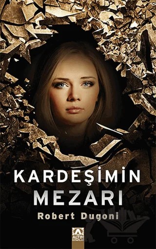 Kardeşimin Mezarı – Robert Dugoni – Altın Kitaplar kitap kapağı