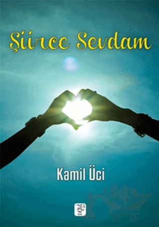 Şiirce Sevdam – Kamil Üci – Sis Yayıncılık kitap kapağı