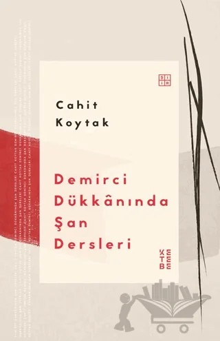 Demirci Dükkânında Şan Dersleri – Cahit Koytak – Ketebe Yayınları kitap kapağı