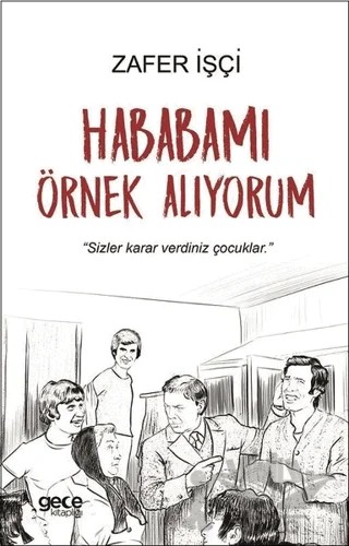 Hababamı Örnek Alıyorum – Zafer İşçi – Gece Kitaplığı kitap kapağı