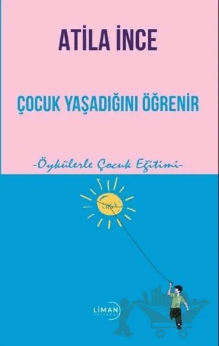 Çocuk Yaşadığını Öğrenir – Atila İnce – Liman Yayınevi kitap kapağı