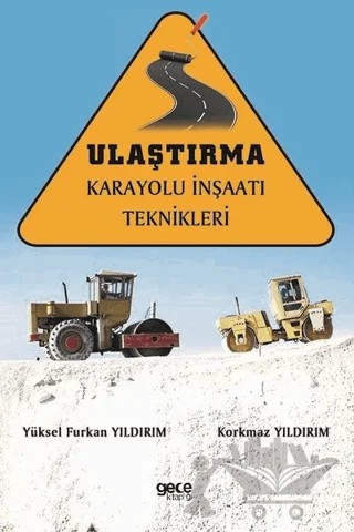 Ulaştırma Karayolu İnşaatı Teknikleri – Korkmaz Yıldırım, Yüksel Furkan Yıldırım – Gece Kitaplığı kitap kapağı