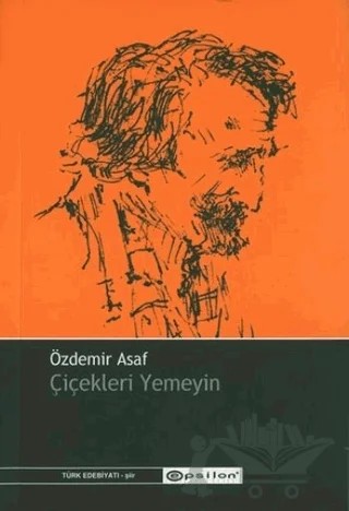 Çiçekleri Yemeyin – Özdemir Asaf – Epsilon Yayınevi kitap kapağı