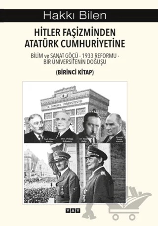 Hitler Faşizminden Atatürk Cumhuriyetine (Birinci Kitap) – Hakkı Bilen – YAY - Yeni Anadolu Yayınları kitap kapağı