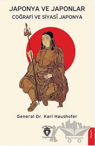 Japonya ve Japonlar – Karl Haushofer – Dorlion Yayınları kitap kapağı