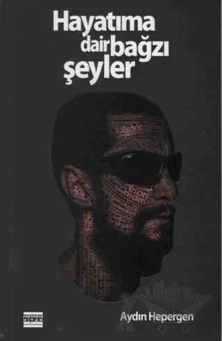 Hayatıma Dair Bağzı Şeyler – Aydın Hepergen – Hemen Kitap kitap kapağı