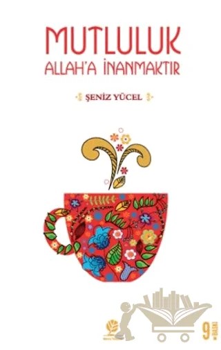 Mutluluk Allah'a İnanmaktır – Şeniz Yücel – Gonca Yayınevi kitap kapağı