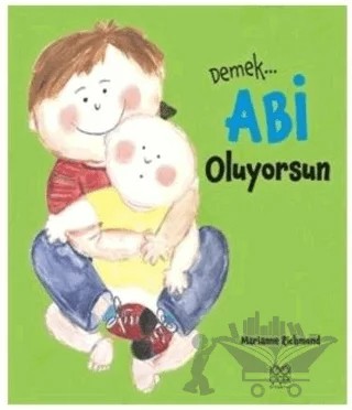Demek Abi Oluyorsun – Marianne Richmond – 1001 Çiçek Kitaplar kitap kapağı