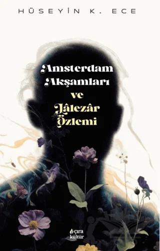 Amsterdam Akşamları ve Lâlezâr Özlemi – Hüseyin K. Ece – Çıra Yayınları kitap kapağı