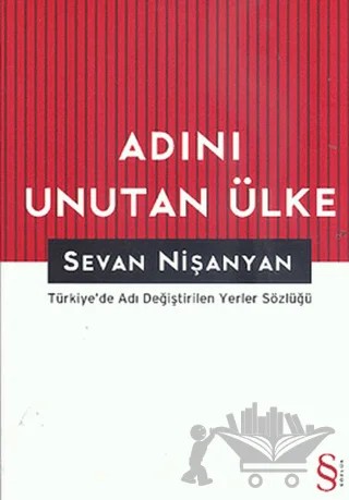 Adını Unutan Ülke – Sevan Nişanyan – Everest Yayınları kitap kapağı