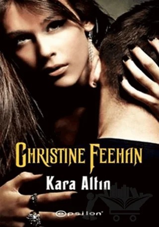 Kara Altın – Christine Feehan – Epsilon Yayınevi kitap kapağı