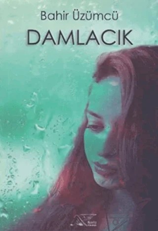 Damlacık – Bahir Üzümcü – Kuytu Yayınları kitap kapağı