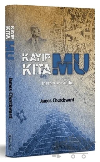 Kayıp Kıta Mu - İnsanın Anayurdu – James Churchward – Kumran Yayınları kitap kapağı
