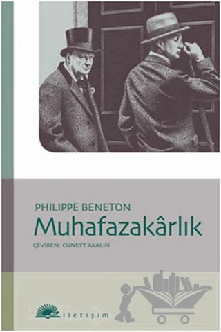 Muhafazakarlık – Philippe Beneton – İletişim Yayınevi kitap kapağı