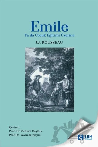 Emile Ya da Çocuk Eğitimi Üzerine – Jean Jacques Rouesseau – Sen Yayınları kitap kapağı