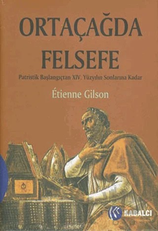 Ortaçağda Felsefe – Etienne Gilson – Kabalcı Yayınevi kitap kapağı