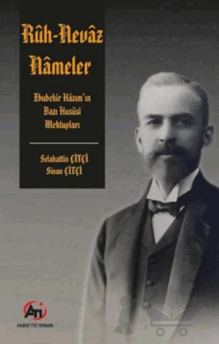 Rüh-Nevaz Nameler ( Ebubekir Hazım'ın Bazı Husüsi Mektupları ) – Selahattin Çitçi, Sinan Çitçi – Akademi Titiz Yayınları kitap kapağı