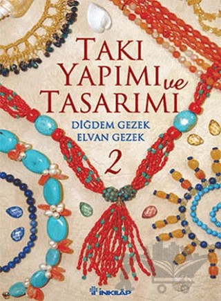 Takı Yapımı ve Tasarımı 2 – Diğdem Gezek, Elvan Gezek – İnkılap Kitabevi kitap kapağı