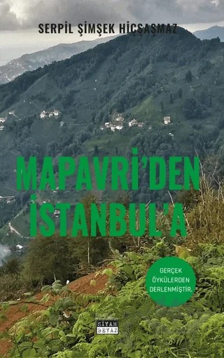 Mapavri’den İstanbul’a – Serpil Şimşek Hiçşaşmaz – Siyah Beyaz Yayınları kitap kapağı